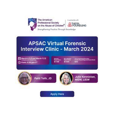APSAC Virtual Forensic Interview Clinic- Registration Closing Soon!