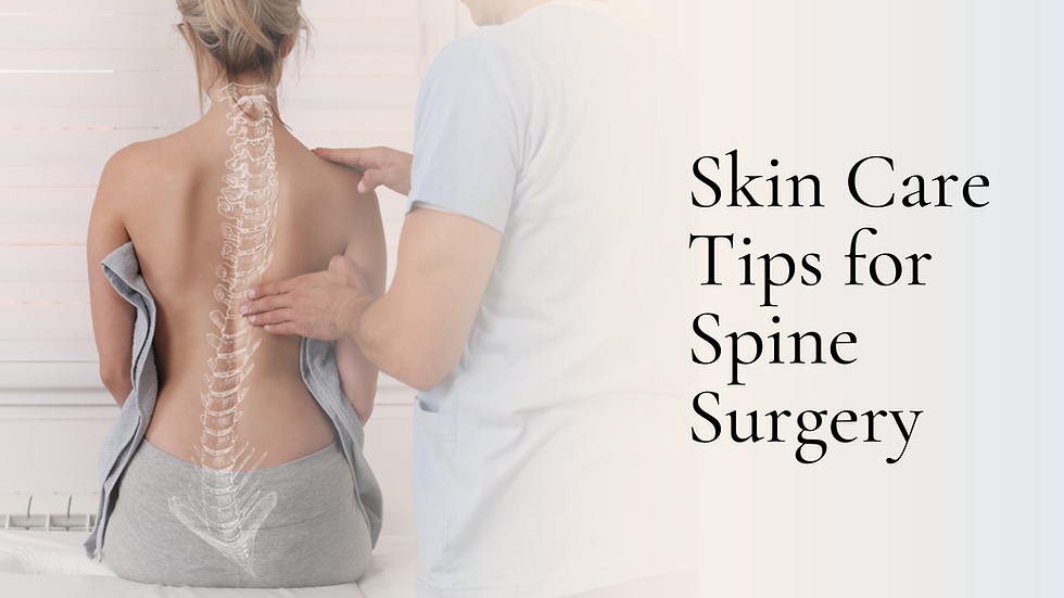 skin care tips for spine surgery