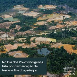 No Dia dos Povos Indígenas, a luta é pela demarcação de terras e fim do garimpo