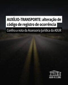 Confira a nota da assessoria jurídica da ADUR sobre o auxílio-transporte