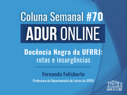 ADUR Online #70: Docência Negra da UFRRJ: rotas e insurgências
