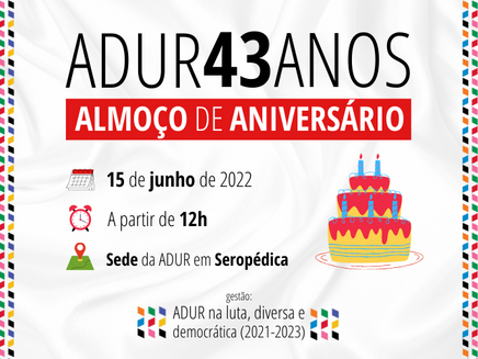 Venha celebrar o almoço de aniversário #ADUR43Anos!