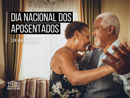 24 de janeiro: Dia Nacional da Aposentada e do Aposentado