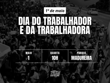 1º de Maio | Dia do Trabalhador e da Trabalhadora