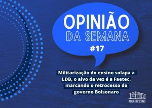 Militarização do ensino solapa a LDB, o alvo da vez é a Faetec, marcando o retrocesso do governo Bolsonaro