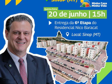 Fávaro entrega 280 moradias do Minha Casa, Minha Vida em Sinop nesta quinta