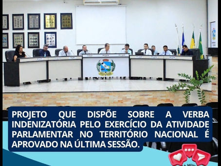 Câmara aprova Verba Indenizatória de R$ 2.500 para atividade parlamentar