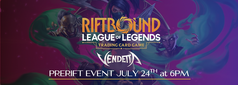 RIFTBOUND Vendetta Preorders and Prerift -.png