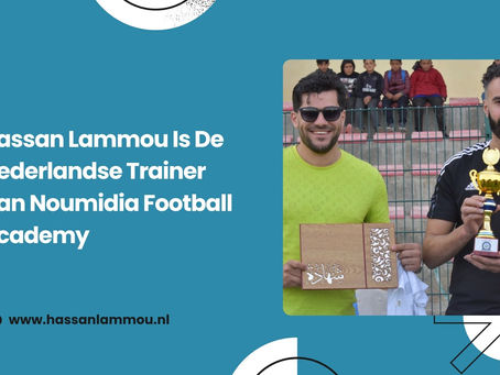 Hassan Lammou Is De Nederlandse Trainer Van Noumidia Football Academy