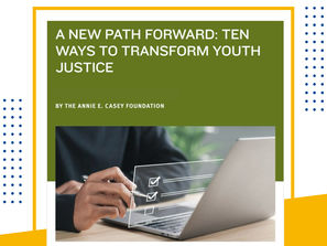 LESS DETENTION, BETTER FUTURES: TEN WAYS TO TRANSFORM YOUTH JUSTICE TOOL KIT