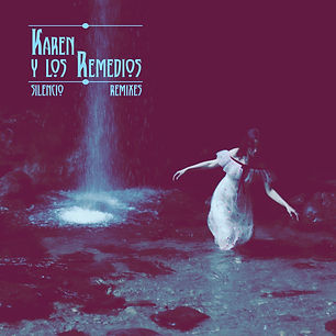 Karen y Los Remedios - Silencio Remixes - Artwork.jpeg