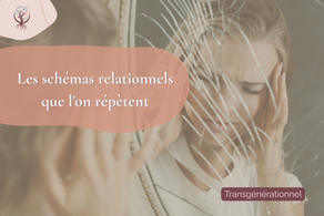 Ces schémas relationnels que vous répétez sans les avoir choisis : ce que votre histoire familiale dit de vos relations