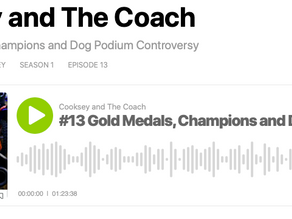 Cooksey and The Coach #13 Gold Medals, Champions and Dog Podium Controversy