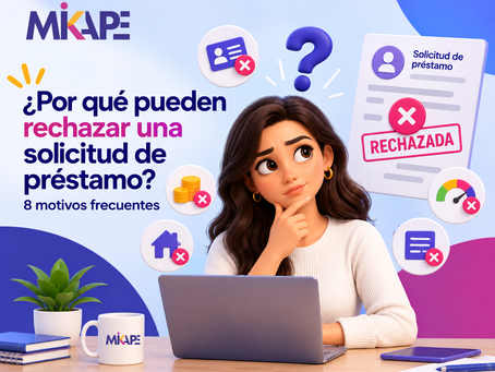 ¿Por qué pueden rechazar una solicitud de préstamo? 8 motivos frecuentes