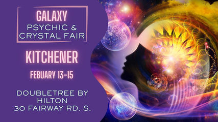 Vibrant ad for Galaxy Psychic & Crystal Fair, Kitchener, Feb 13-15 at DoubleTree by Hilton. Features cosmic and abstract designs.