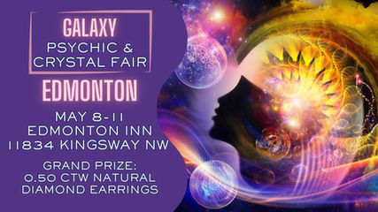 Galaxy Psychic & Crystal Fair poster. Text: May 8-11, Edmonton Inn. Vibrant cosmic background with colorful swirls and glowing elements.