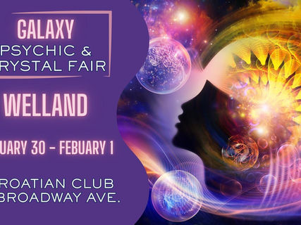 Vibrant cosmic design with a human silhouette, swirling colors, and text: Galaxy Psychic & Crystal Fair, Welland, Jan 30-Feb 1, 6 Broadway Ave.