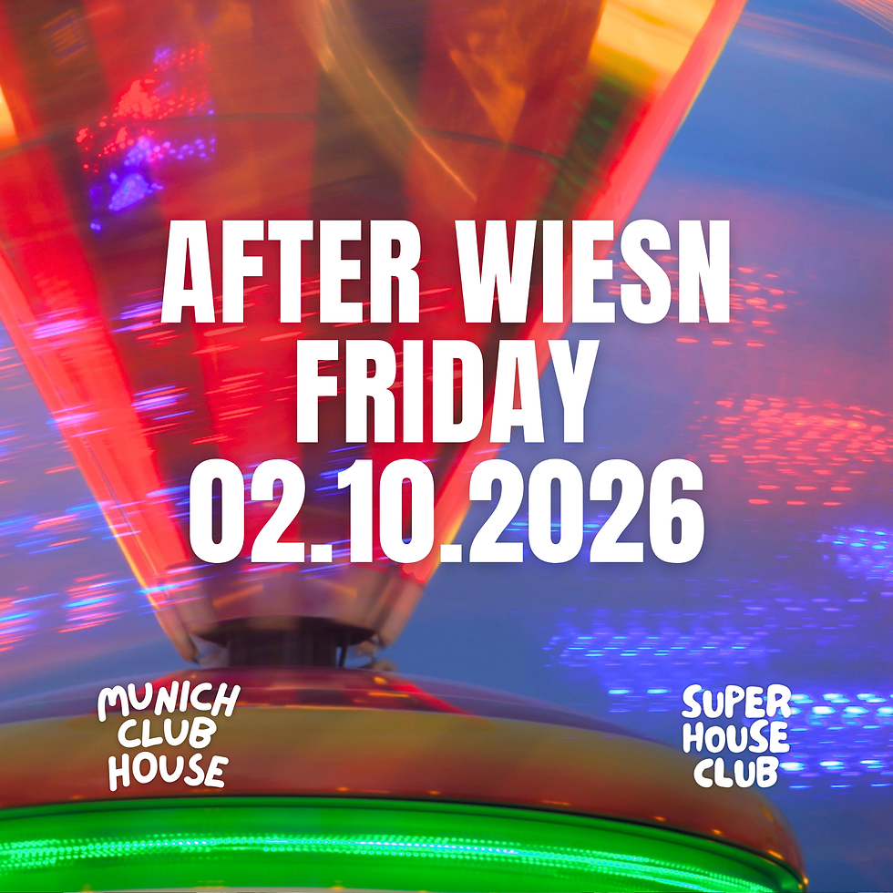 Friday 02.10.2026 - After Wiesn - Oktoberfest 2026