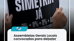 Unidade e Luta: Assembleias Gerais Locais convocadas para debater a Simetria com o Judiciário