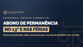 Abono de permanência deve entrar no cálculo do 13º e das férias: direito já reconhecido para os servidores do MPU