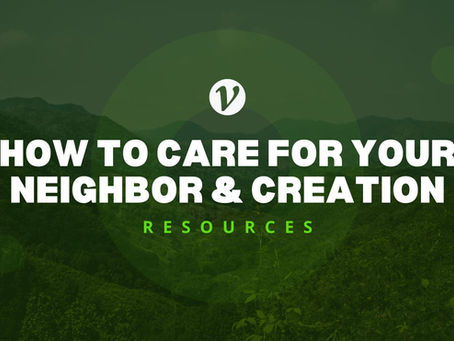 How To Care For Your Neighbor and Creation