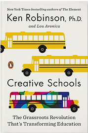 Creative Schools: The Grassroots Revolution That's Transforming Education by Robinson & Aronica Book Cover