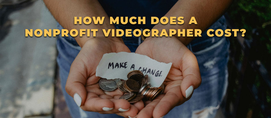 How Much Does A Nonprofit Videographer Cost?
