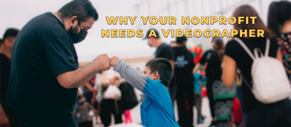 A man and a young boy give a fist bump. The captions reads "Why Your Nonprofit Needs A Videographer."