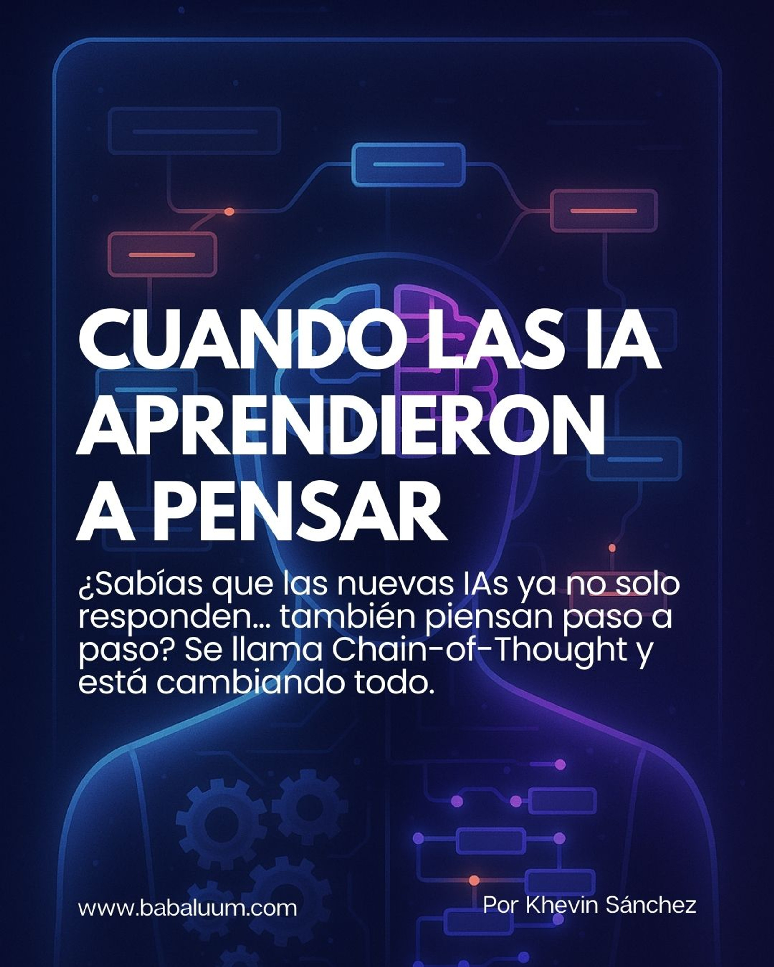 Chain-of-Thought: Cuando las IA Aprendieron a Pensar