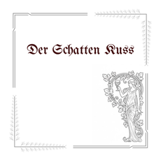 Poesie & Wein: Der Schhatten Kuss | deutsche Lyrik
