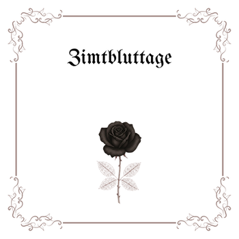 Rosa Noctis Poetica: Zimtbluttage | deutsche Lyrik