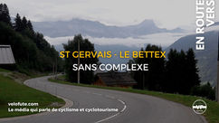 Tour de France 2023 : Découverte Saint Gervais Mont Blanc - Le Bettex