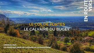 Découverte de col 1ère Cat : Le Col de Portes, le calvaire du Bugey