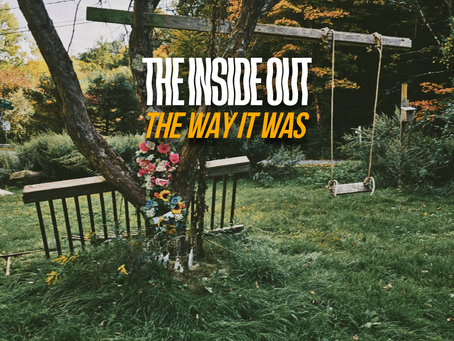 UNLOCKING THE SOUND: The Inside Out Share Nostalgic "THE WAY IT WAS"