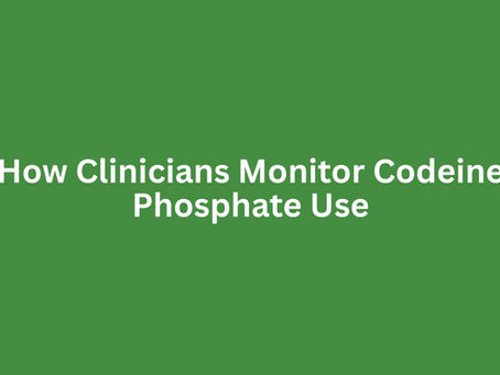 How Clinicians Monitor Codeine Phosphate Use
