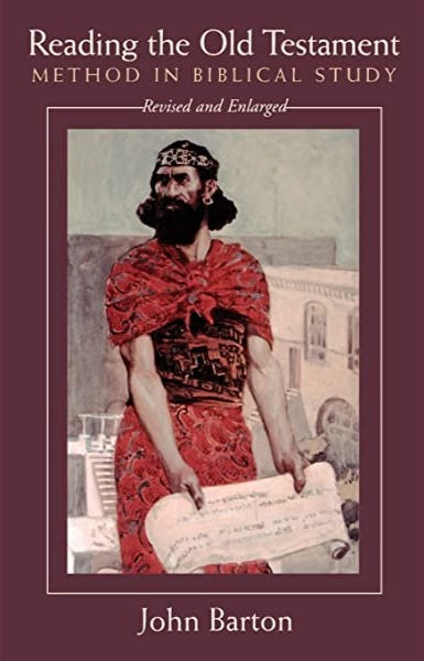 Reading The Old Testament: Method in Biblical Study by John Barton