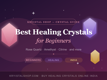 Healing crystals for beginners including rose quartz, amethyst and citrine — Kryistal Shop India