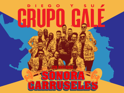 Grupo Galé and Sonora Carruseles members appear in a blue and yellow concert graphic naming both orchestras.