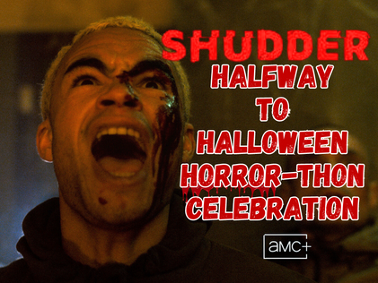 Jumpstart the Halfway To Halloween Celebration 2024 With These Shudder & AMC+ Horror Films and Shows