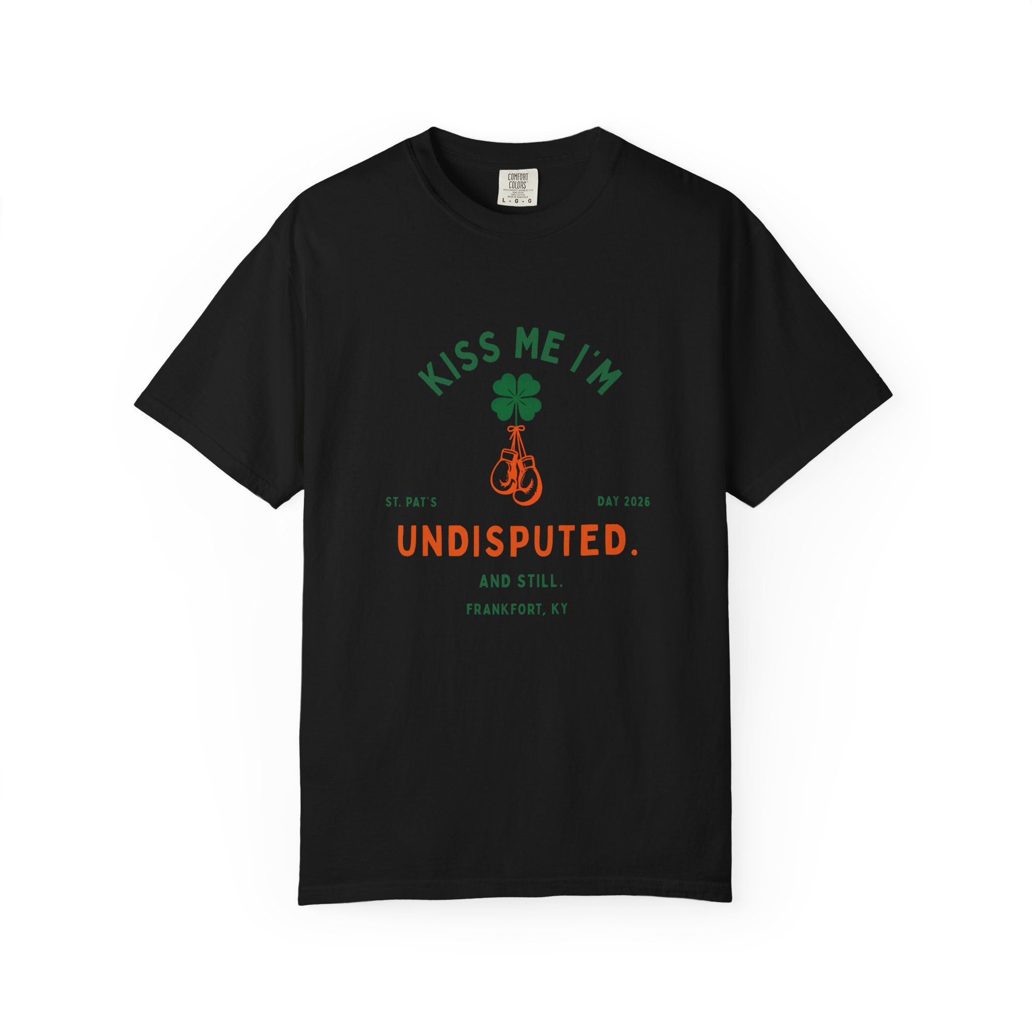Kiss Me I'm Undisputed T-Shirt