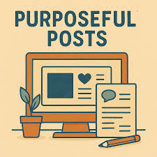 Purposeful post