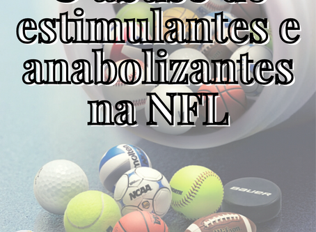 O abuso de estimulantes e anabolizantes na NFL