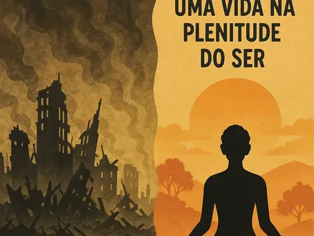 A Entropia e a escolha consciente de se viver uma vida na plenitude do Ser