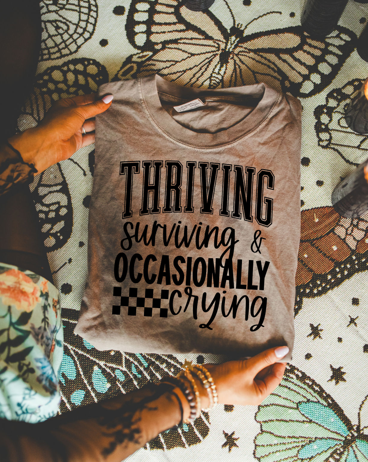 Thriving Surviving & Occasionally Crying - Shirt