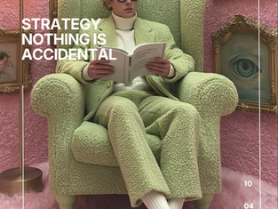 STRATEGY. Nothing Is Accidental