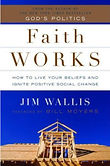 Faith-Works-How-to-Live-Your-Beliefs-and-Ignite-Positive-Social-Change-199x300.jpg