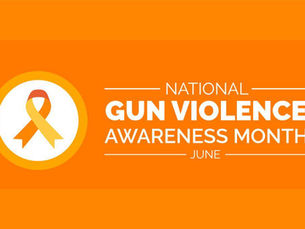 June is National Gun Violence Awareness Month
