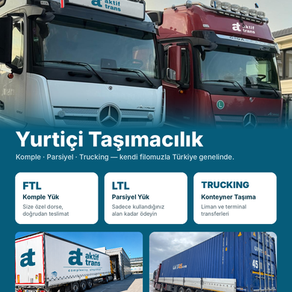 Yurtiçi Karayolu Nakliye 2026: FTL, LTL ve Trucking ile Türkiye Geneli Çözümler