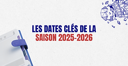 Les dates clés de la saison 2025-2026