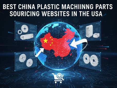 Best China Plastic Machining Parts Sourcing Websites in the USA